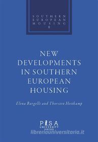 Ebook New Developments in Southern European Housing di Elena Bargelli, Thorsten Heitkamp edito da Pisa University Press