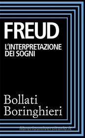 Ebook L' interpretazione dei sogni di Sigmund Freud edito da Bollati Boringhieri