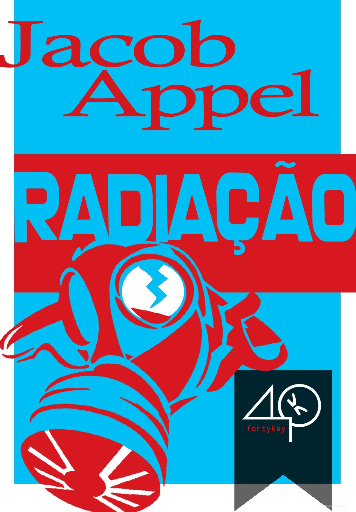 Ebook Radiaçao di Appel Jacob edito da 40K