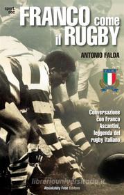 Ebook Franco come il Rugby di Antonio Falda edito da Absolutely Free