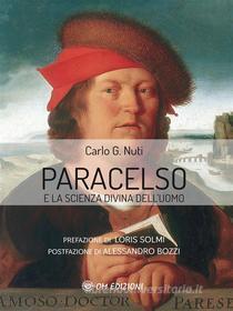 Ebook Paracelso e la scienza divina dell'uomo di Carlo Nuti edito da OM edizioni