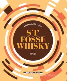 Ebook S'i' fosse whisky di Piji edito da Morellini Editore
