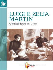 Ebook Luigi e Zelia Martin genitori degni del cielo di Vera De Dominicis edito da Editrice Shalom