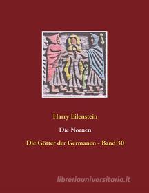 Ebook Die Nornen di Harry Eilenstein edito da Books on Demand