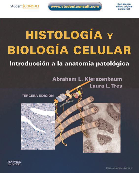 Ebook Histología y biología celular + Student Consult di Abraham L Kierszenbaum, Laura Tres edito da Elsevier