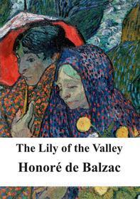 Libro Ebook The Lily of the Valley di Honoré de Balzac di Freeriver Publishing