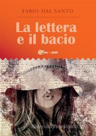 Ebook La lettera e il bacio di Fabio Dal Santo edito da Youcanprint