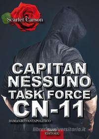 Ebook Capitan Nessuno Task Force CN-11 di Scarlet Carson edito da Santi Editore
