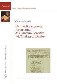 Ebook Un' Un'Inedita e Ignota Recensione di Giacomo Leopardi.  («L’Ombra di Dante») di Christian Genetelli edito da LED Edizioni Universitarie