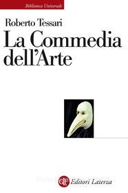 Ebook La Commedia dell'Arte di Roberto Tessari edito da Editori Laterza