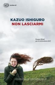 Ebook Non lasciarmi di Ishiguro Kazuo edito da Einaudi