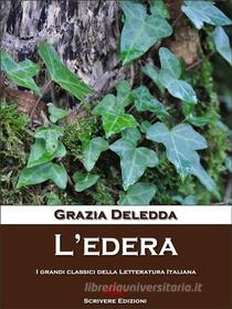 Ebook L'edera di Grazia Deledda edito da Scrivere