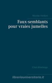 Ebook Faux-semblants pour vraies jumelles di Nicolas Verdoni edito da Books on Demand