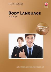 Ebook Body Language in Europe - Unlocking the Secrets di Horst Hanisch edito da Books on Demand