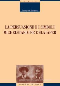 Ebook La persuasione e i simboli di Giuseppe Antonio Camerino edito da Liguori Editore