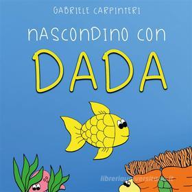 Ebook Nascondino con Dada di Gabriele Carpinteri edito da Youcanprint