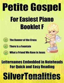 Ebook Petite Gospel for Easiest Piano Booklet F di Silvertonalities edito da SilverTonalities