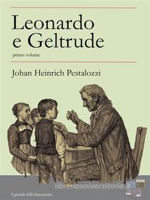 Ebook Leonardo e Geltrude - primo volume di Johan Heinrich Pestalozzi edito da KKIEN Publ. Int.