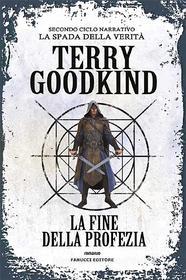 Ebook La fine della profezia di Terry Goodkind edito da Fanucci Editore