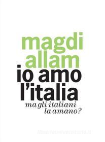 Ebook Io amo l'Italia di Allam Magdi edito da Mondadori