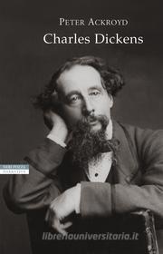 Ebook Charles Dickens di Peter Ackroyd edito da Neri Pozza