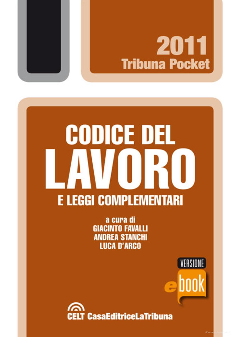 Ebook Codice del lavoro e leggi complementari di Favalli Giacinto, Stanchi Andrea, D'Arco Luca edito da Casa Editrice La Tribuna