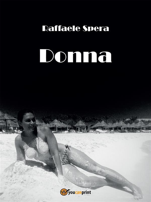 Ebook Donna di Raffaele Spera edito da Youcanprint