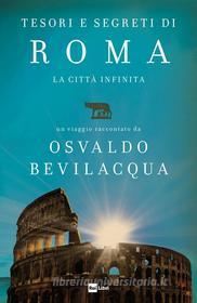 Ebook TESORI E SEGRETI DI ROMA di Osvaldo Bevilacqua edito da Rai Libri