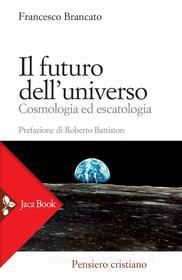 Ebook Il futuro dell'universo di Francesco Brancato edito da Jaca Book