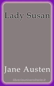 Ebook Lady Susan - english di Jane Austen edito da Jane Austen