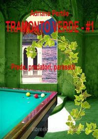 Ebook Tramonto Verde - #1 di Adriana Pertile edito da Adriana Pertile