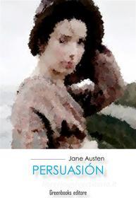 Ebook Persuasion di Jane Austen edito da Greenbooks Editore