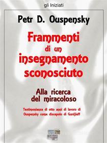 PDF) Ouspensky - Frammenti Di Un Insegnamento Sconosciuto (In search of the  Miraculous) - P D Ouspensky