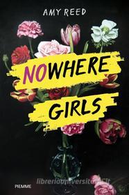 Ebook Nowhere Girls di Reed Amy edito da Piemme