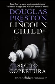 Ebook Sotto copertura di Preston Douglas, Child Lincoln edito da BUR