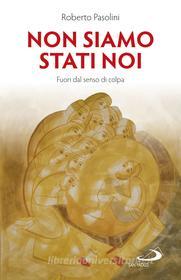 Ebook Non siamo stati noi di Pasolini Roberto edito da San Paolo Edizioni