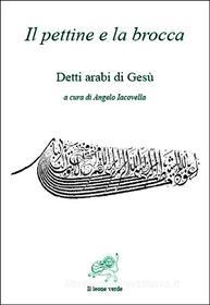 Ebook Il pettine e la brocca di Dalla tradizione islamica edito da Il Leone Verde Edizioni