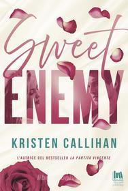 Ebook Sweet Enemy di Callihan Kristen edito da Always Publishing