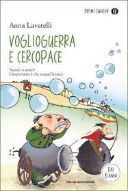 Ebook Voglioguerra e Cercopace di Lavatelli Anna edito da Mondadori