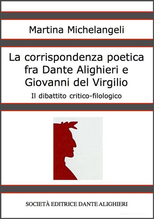 Ebook La corrispondenza poetica fra Dante Alighieri e Giovanni del Virgilio