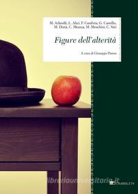 Ebook Figure dell’alterita? di Massimo Adinolfi, Luigi Alici, Florinda Cambria, Giuseppe Cantillo, Massimo Donà, Carmelo Meazza, Marco Moschini, Carlo Sini edito da Inschibboleth Edizioni
