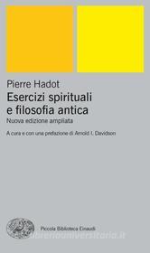 Ebook Esercizi spirituali e filosofia antica di Hadot Pierre edito da Einaudi
