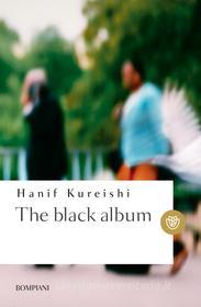 Ebook The Black Album (edizione italiana) di Kureishi Hanif edito da Bompiani