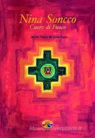 Ebook Nina Soncco, Cuore di Fuoco di Ponce de Leon Paiva Anton edito da Verdechiaro