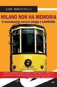 Ebook Milano non ha memoria di Gino Marchitelli edito da Fratelli Frilli Editori