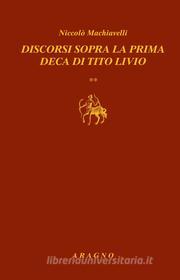 Ebook Discorsi sopra la prima deca di Tito Livio di Niccolò Machiavelli edito da Nino Aragno Editore