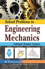 Ebook Solved Problems in Engineering Mechanics di Chander Subhash Guduru edito da BSP BOOKS
