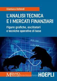 Ebook L'analisi tecnica e i mercati finanziari di Gianluca Defendi edito da Hoepli