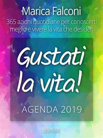 Ebook Gustati la Vita - Agenda 2019 di Marica Falconi edito da wide edizioni