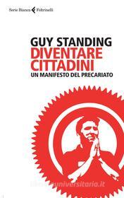 Ebook Diventare cittadini di Guy Standing edito da Feltrinelli Editore